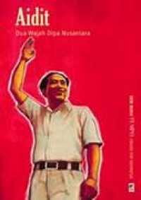 Image of Aidit Dua Wajah Dipa Nusantara